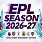 Premier League 2026/27: Everything You Need to Know